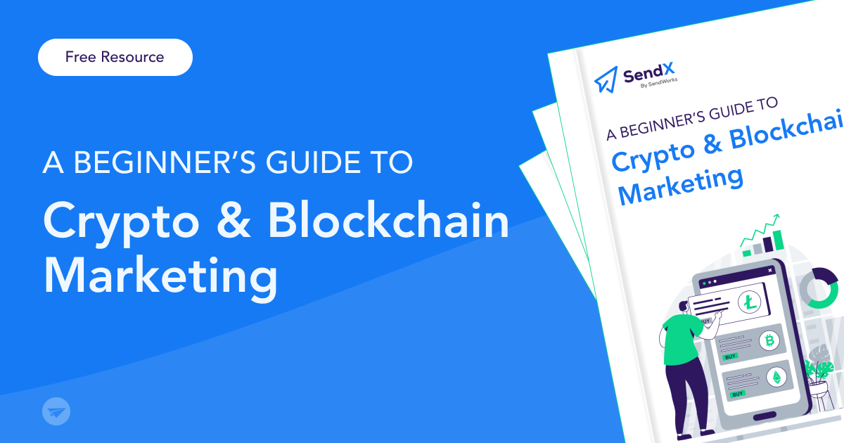 A Beginner’s Guide To Crypto & Blockchain Marketing